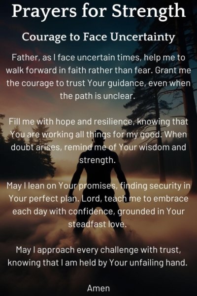 Prayers for Strength; Courage to face uncertainty